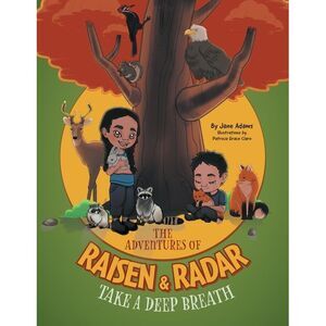 The Adventures of Raisen & Radar: Take a Deep Breath -- Jane Adams